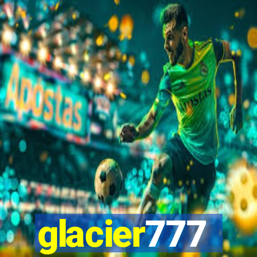 glacier777