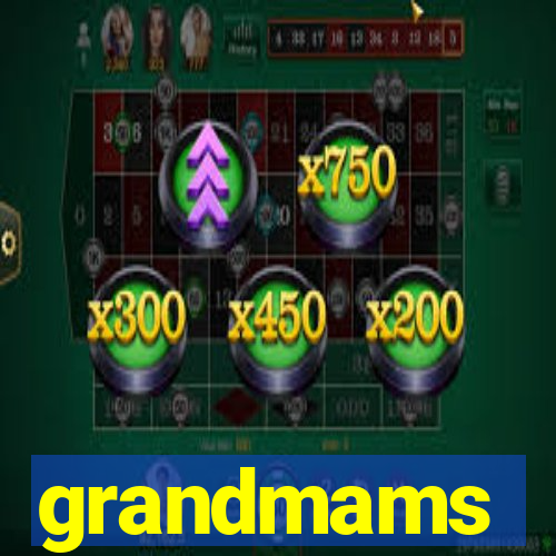 grandmams