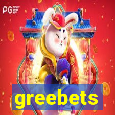 greebets