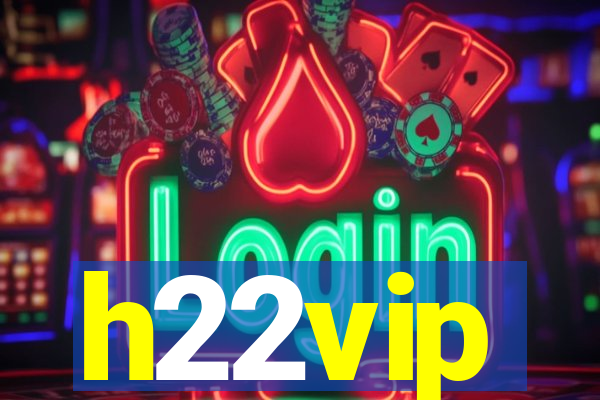 h22vip