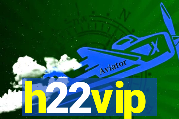 h22vip