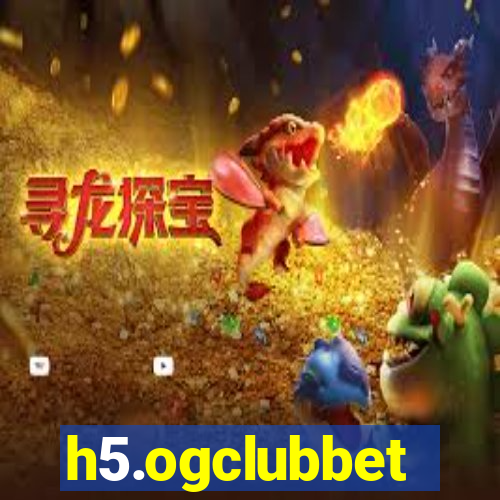 h5.ogclubbet