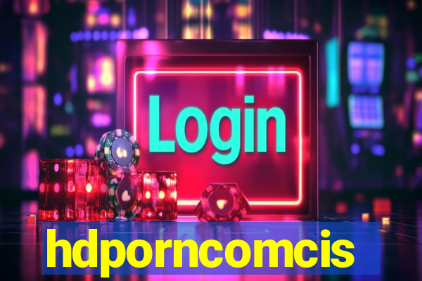 hdporncomcis