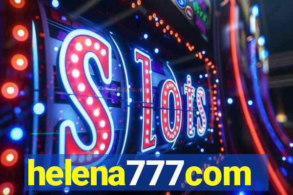 helena777com