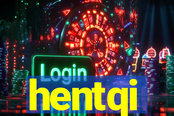 hentqi