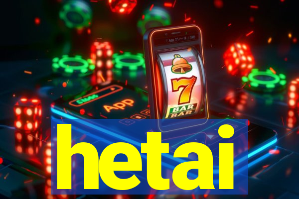 hetai