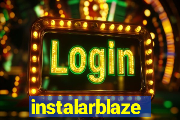 instalarblaze