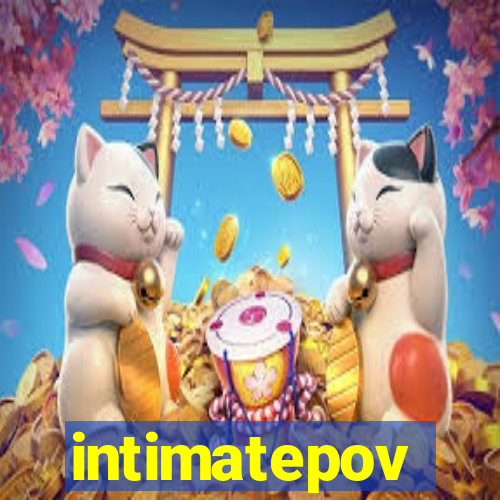 intimatepov