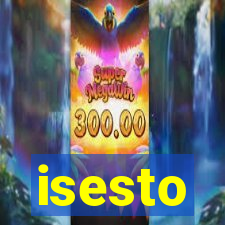 isesto