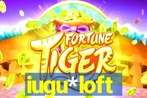 iugu*loft