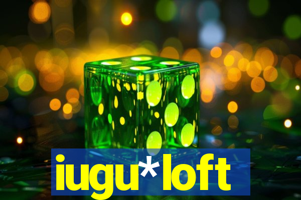 iugu*loft