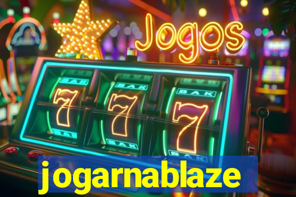 jogarnablaze