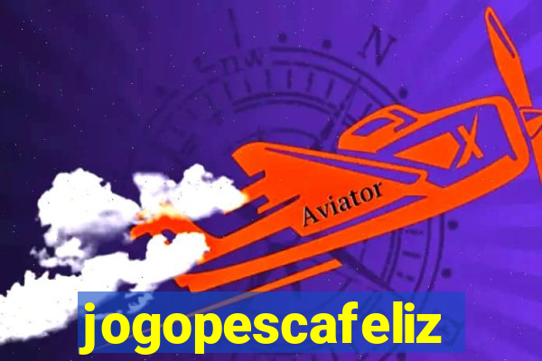 jogopescafeliz