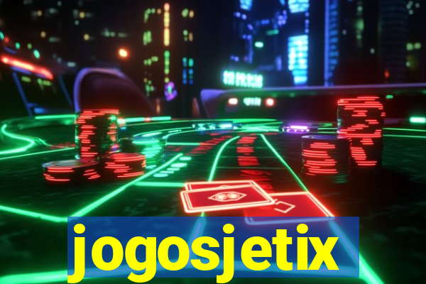 jogosjetix