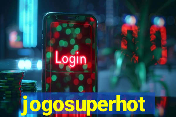 jogosuperhot