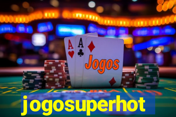 jogosuperhot