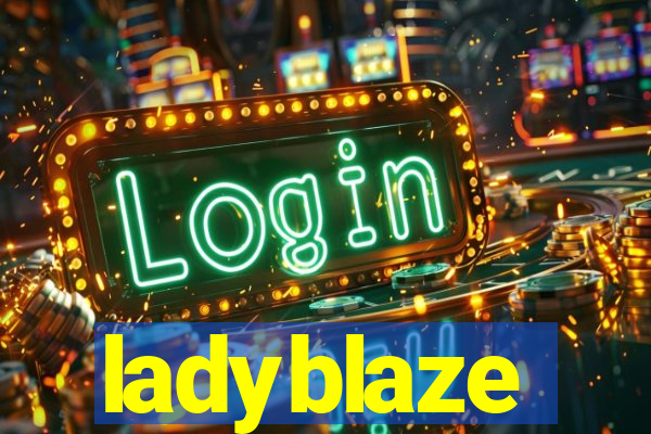 ladyblaze