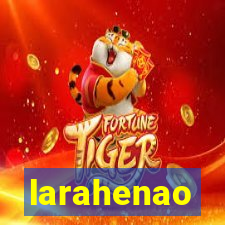 larahenao