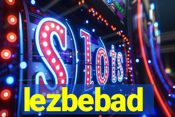 lezbebad