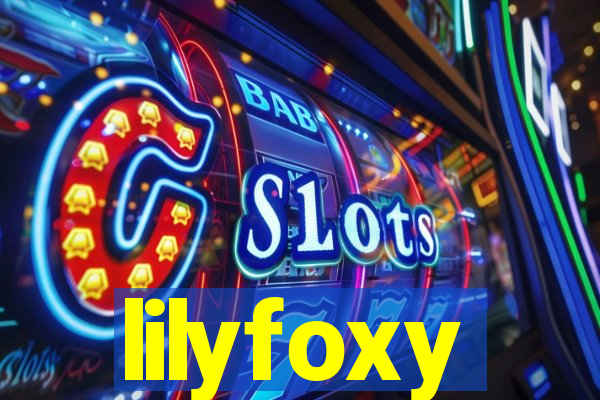 lilyfoxy