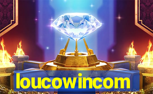 loucowincom