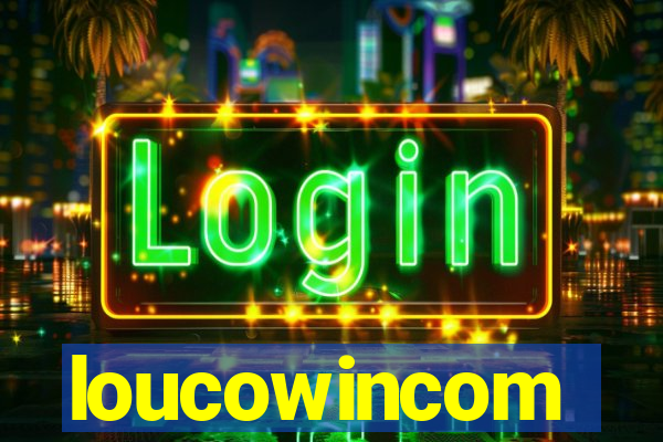 loucowincom