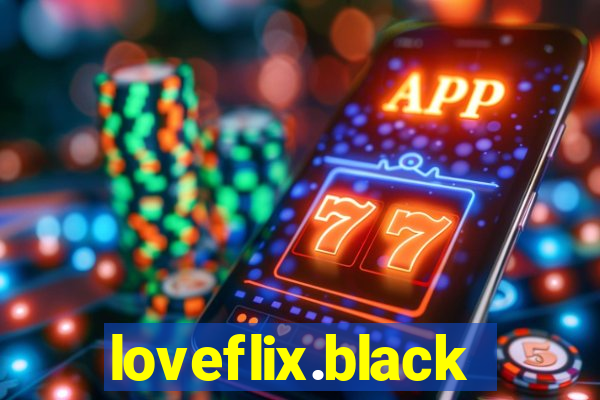 loveflix.black