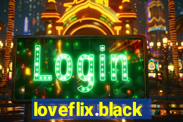 loveflix.black