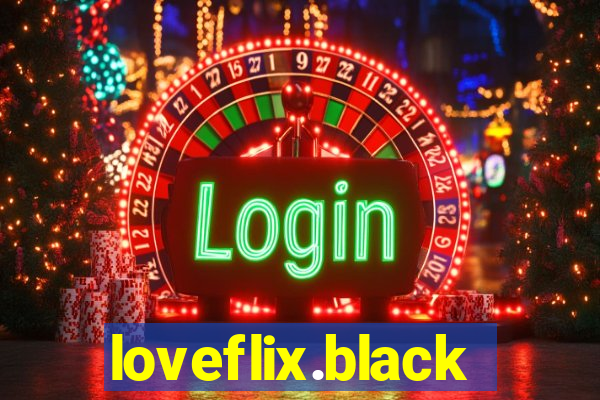 loveflix.black