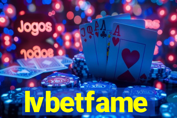 lvbetfame