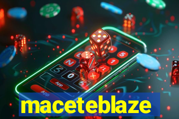 maceteblaze