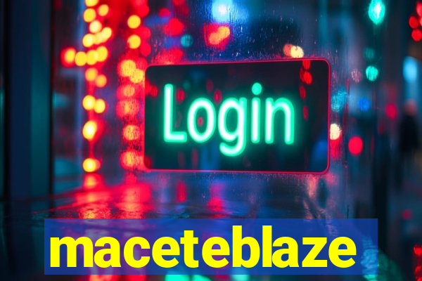 maceteblaze