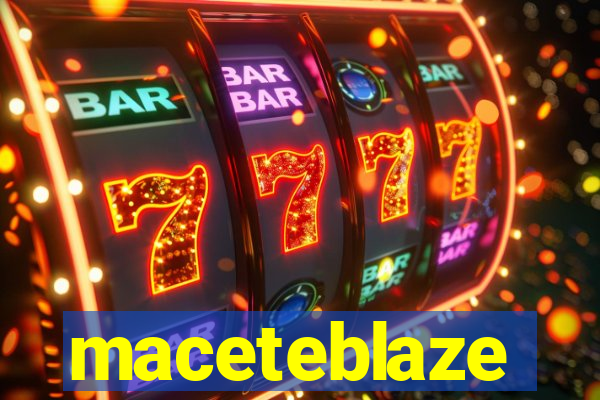 maceteblaze