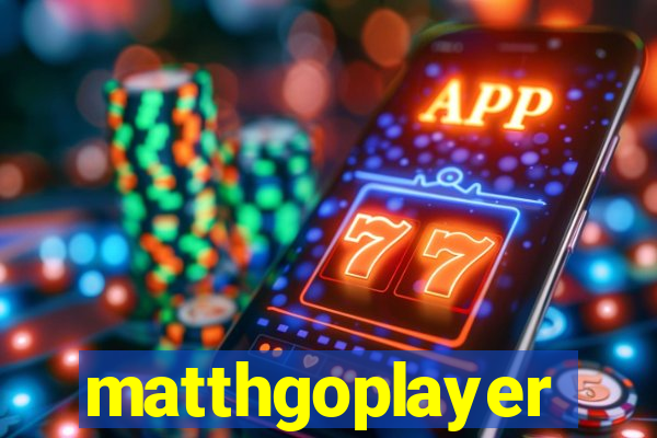 matthgoplayer