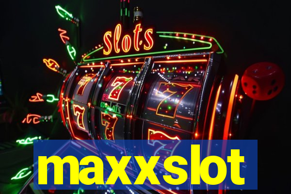 maxxslot