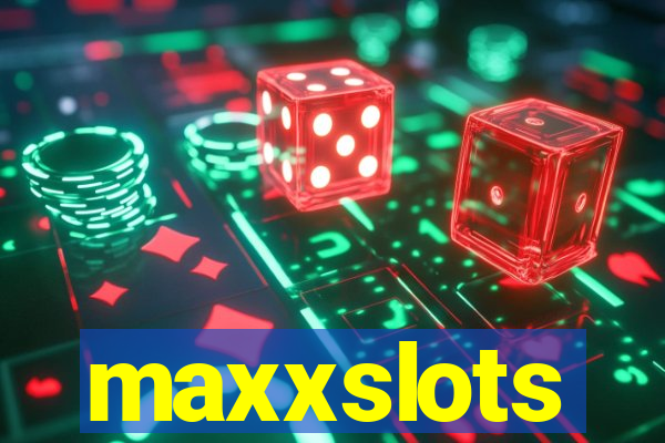 maxxslots