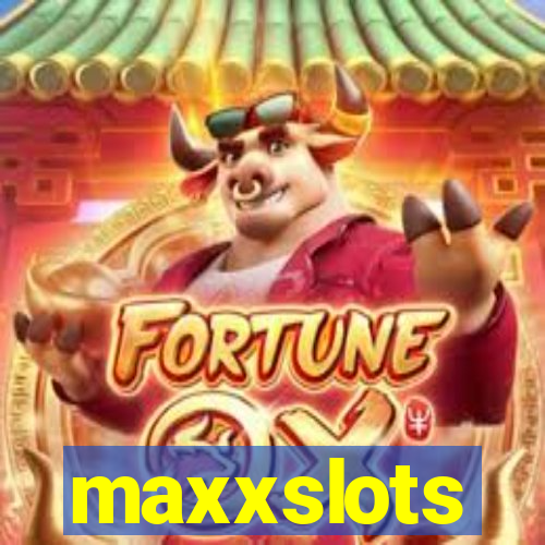 maxxslots