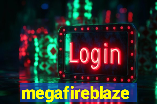 megafireblaze