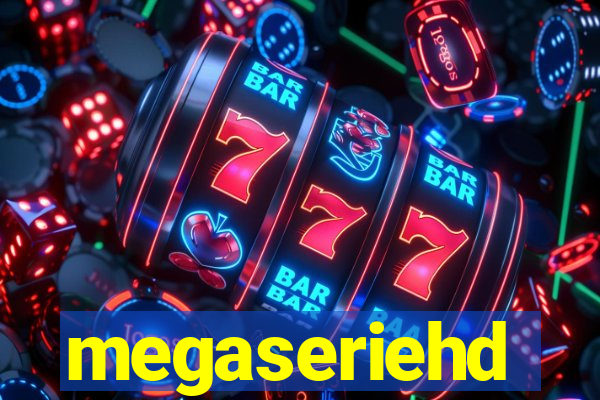 megaseriehd