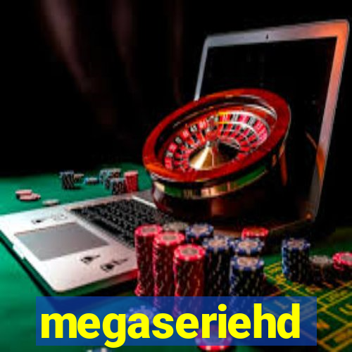 megaseriehd