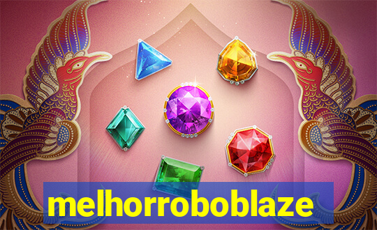 melhorroboblaze