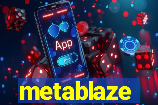 metablaze