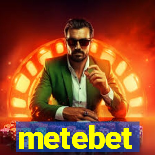 metebet