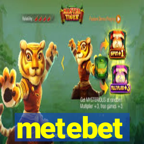 metebet