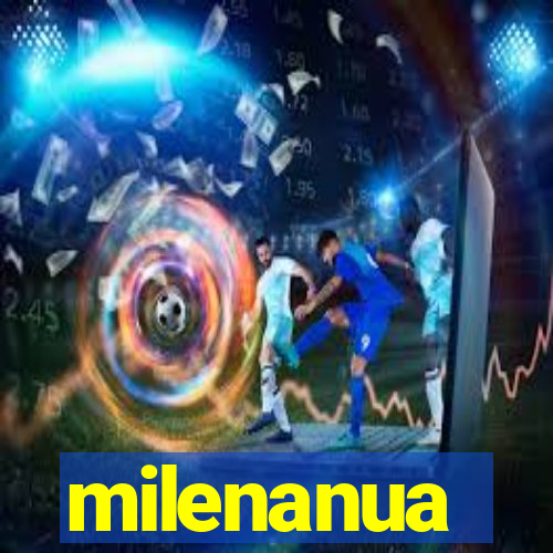 milenanua