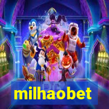 milhaobet