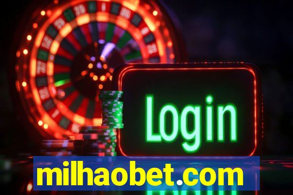 milhaobet.com