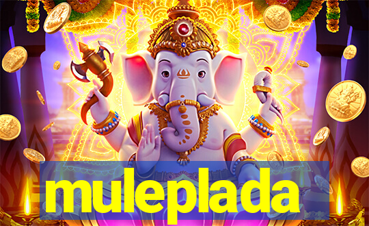 muleplada