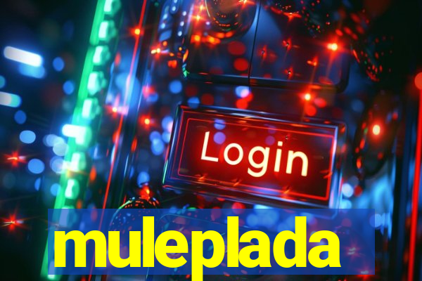 muleplada