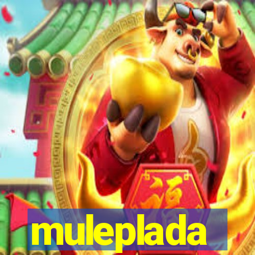 muleplada